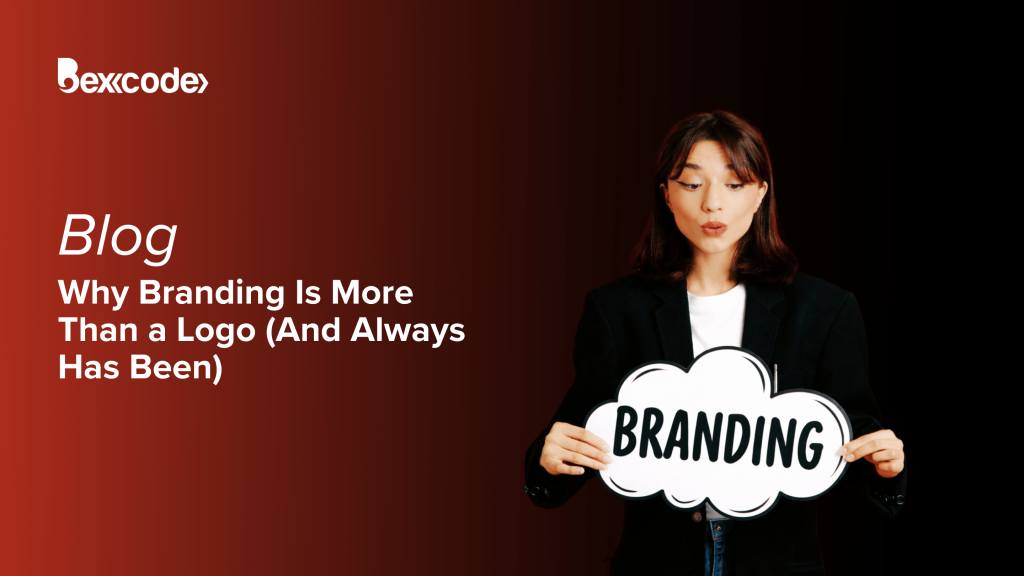 Why Branding Is More Than Just a Logo (and Always Has Been)