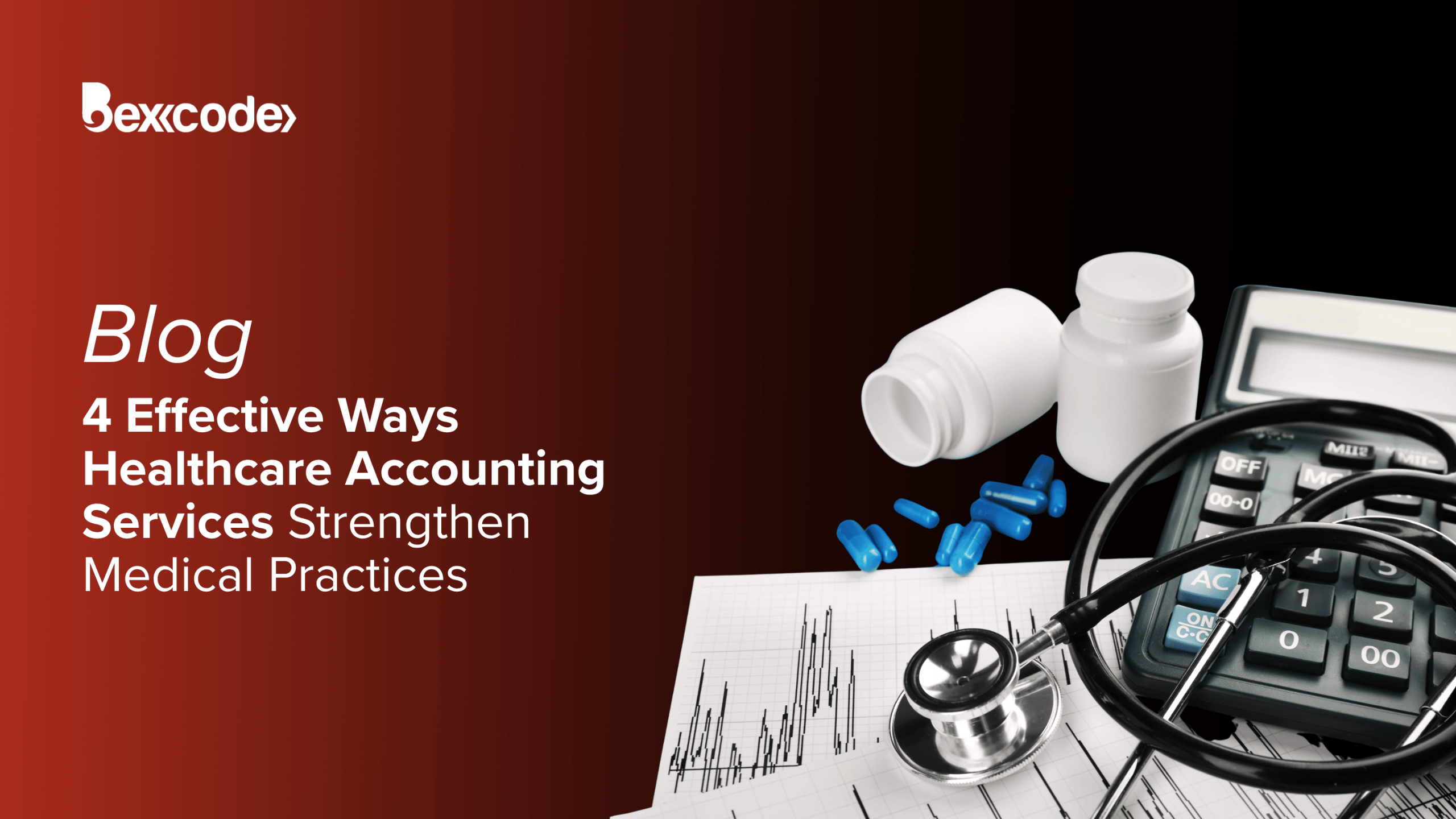 4 Effective Ways Healthcare Accounting Services Strengthen Medical Practices