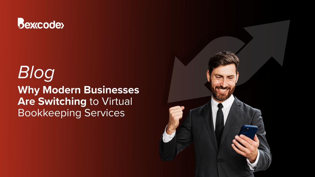 Why Modern Businesses Are Switching to Virtual Bookkeeping Services