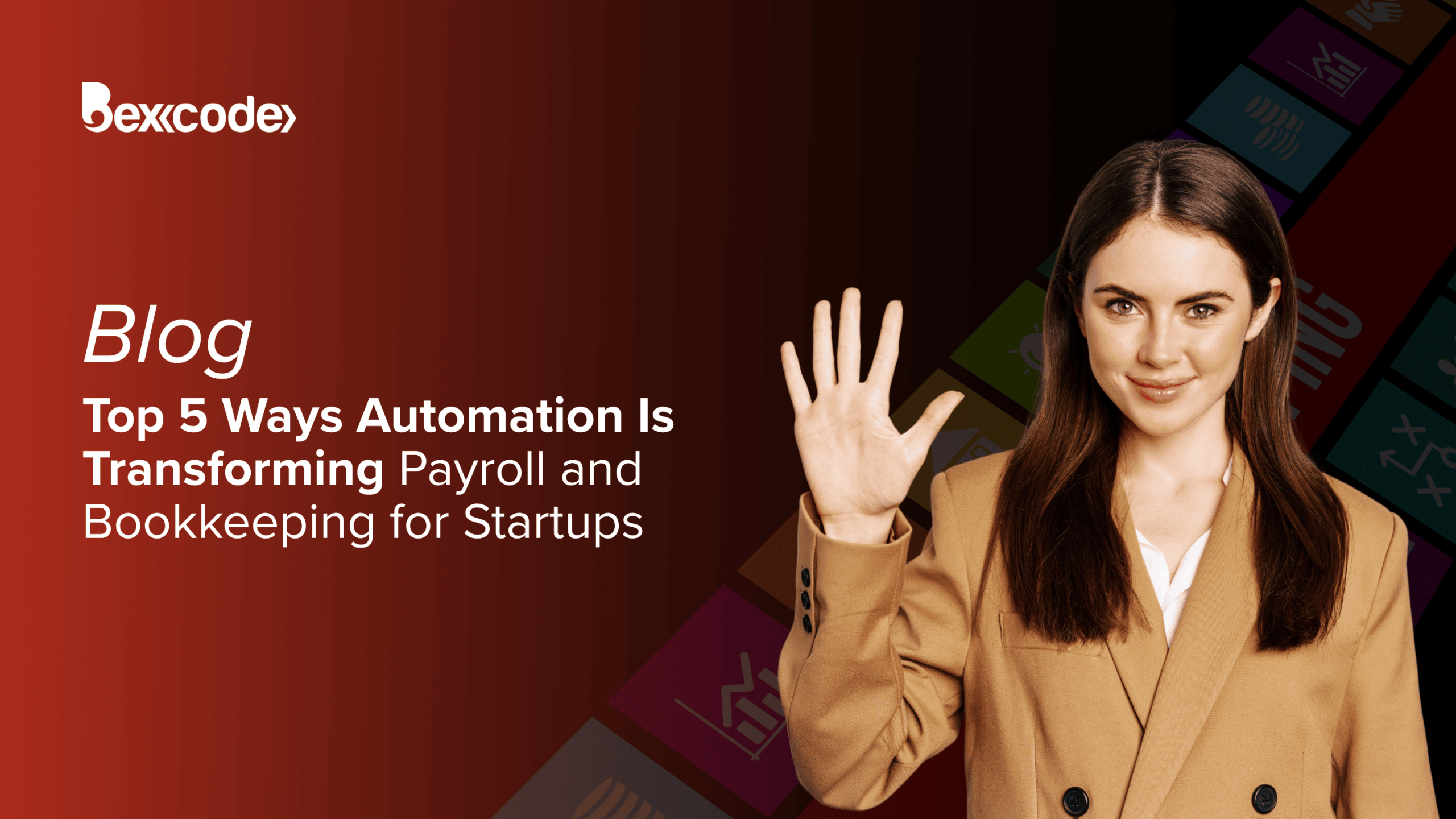 Top 5 Ways Automation Is Transforming Payroll and Bookkeeping for Startups