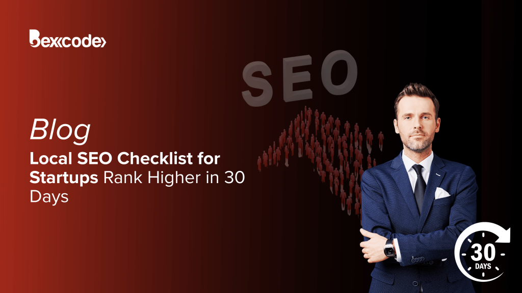 Local SEO Checklist for Startups: Rank Higher in 30 Days
