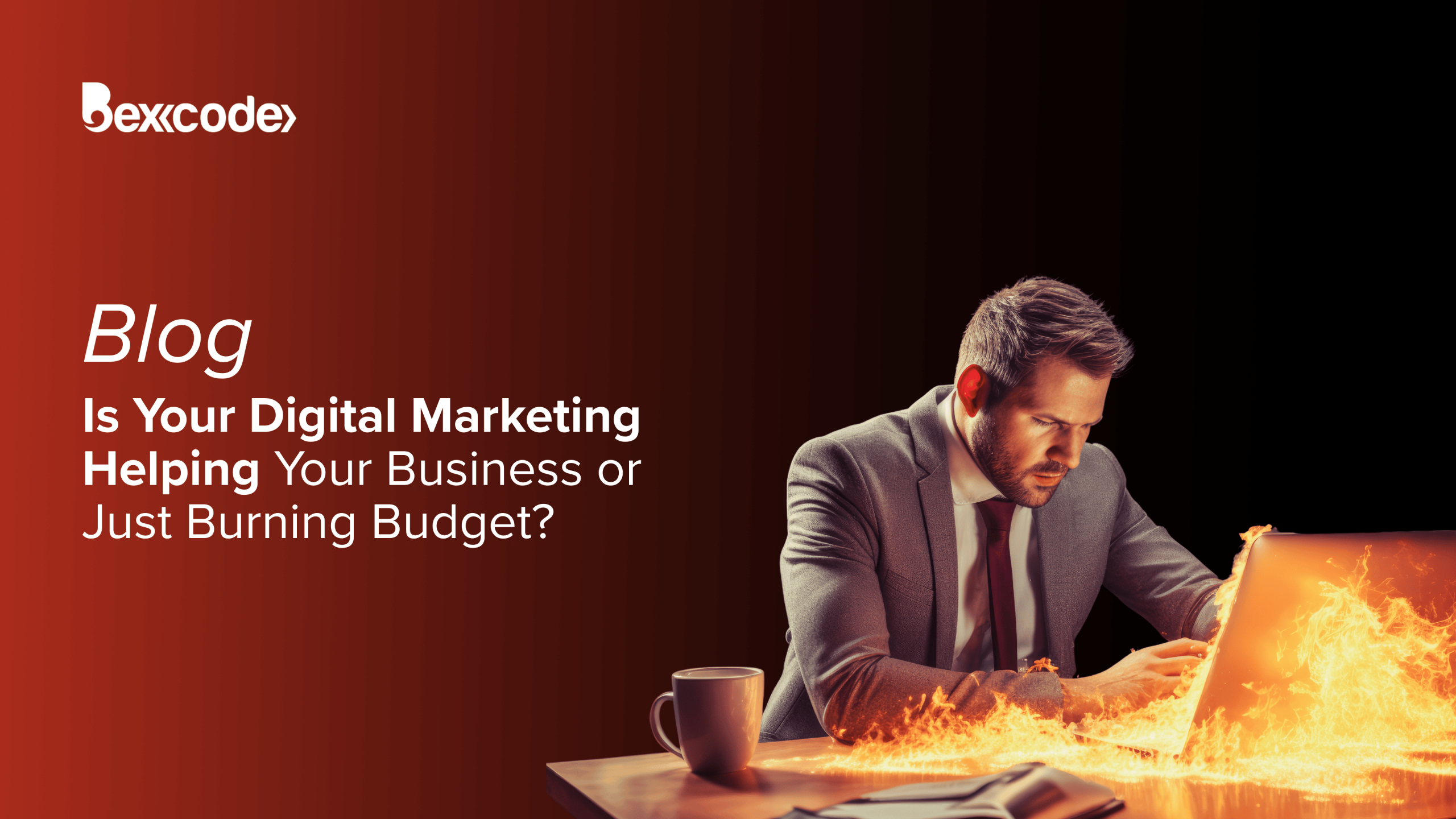 Is Your Digital Marketing Helping Your Business or Just Quietly Draining Budget?