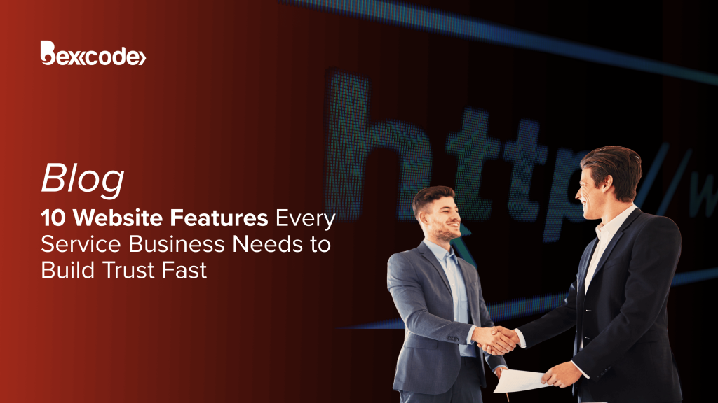 10 Website Features Every Service Business Needs to Build Trust Fast