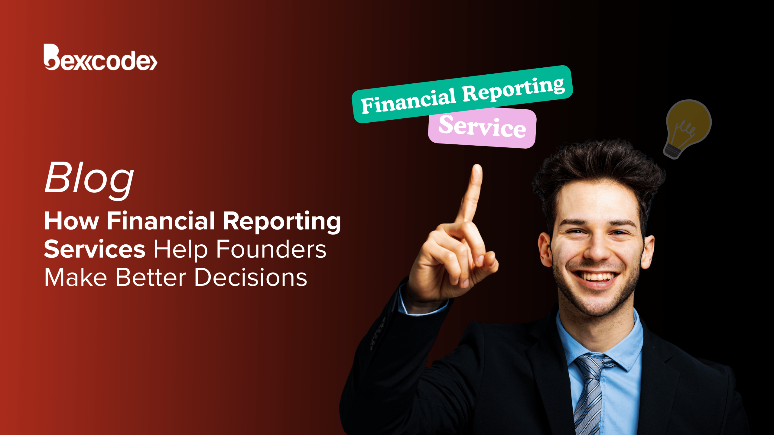How Financial Reporting Services Help Founders Make Better Decisions