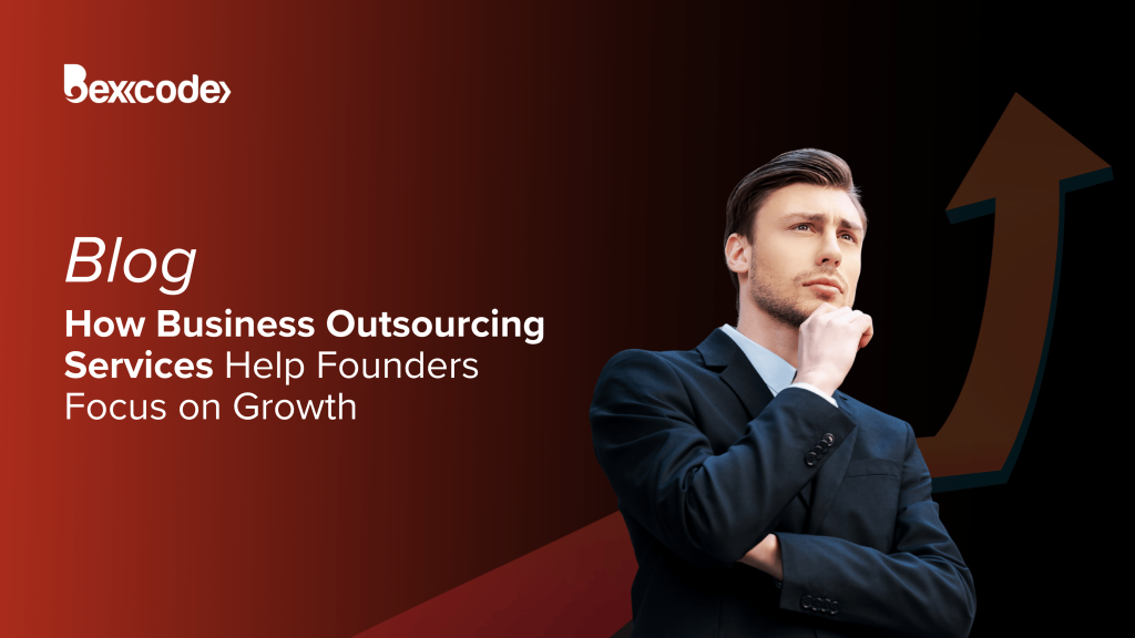 How Business Outsourcing Services Help Founders Focus on Growth