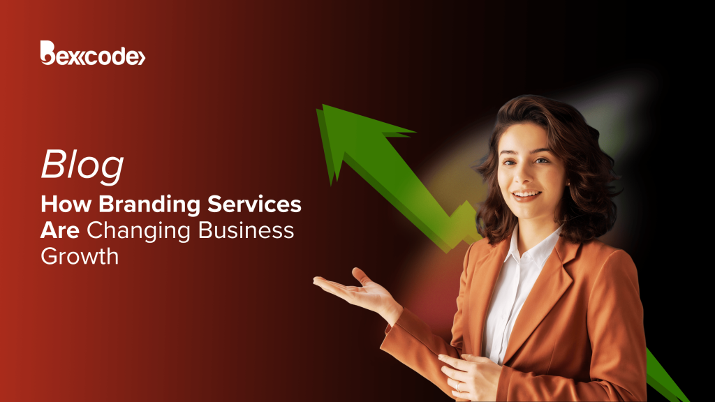 How Branding Services Are Changing Business Growth